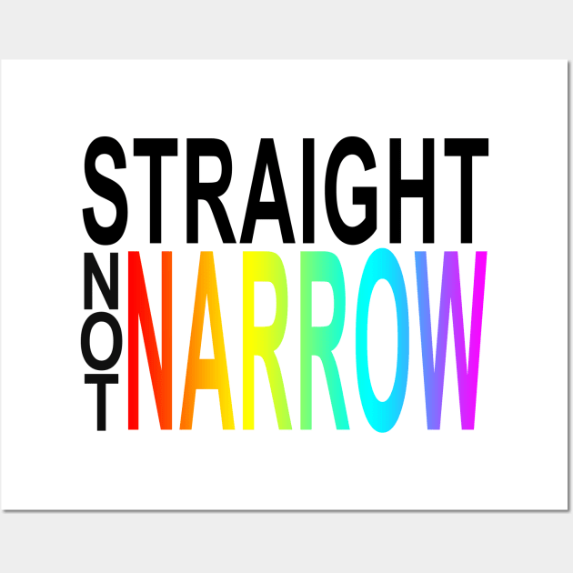 straight not narrow minded Wall Art by chromatosis